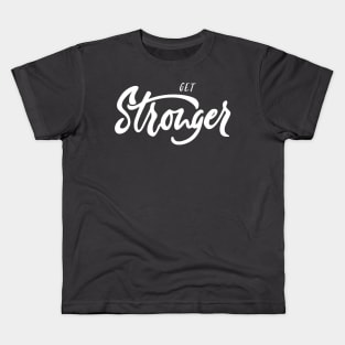 Get Stronger White Kids T-Shirt